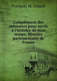 Complement des memoires pour servir a l