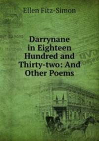 Darrynane in Eighteen Hundred and Thirty-two: And Other Poems