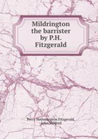 Mildrington the barrister by P.H. Fitzgerald.
