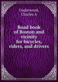 Road book of Boston and vicinity for bicycles, riders, and drivers