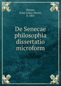 De Senecae philosophia dissertatio microform