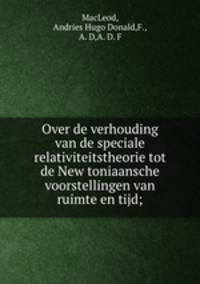 Over de verhouding van de speciale relativiteitstheorie tot de New toniaansche voorstellingen van ruimte en tijd;