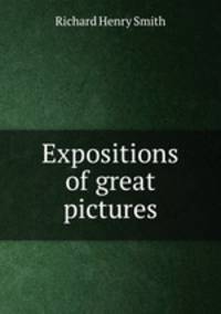 Expositions of great pictures