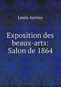 Exposition des beaux-arts: Salon de 1864