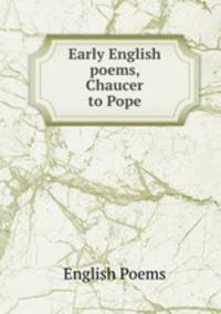 Early English poems, Chaucer to Pope
