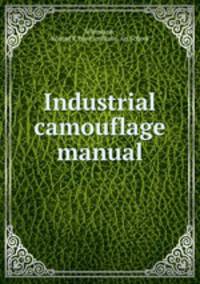 Industrial camouflage manual