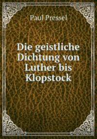 Die geistliche Dichtung von Luther bis Klopstock