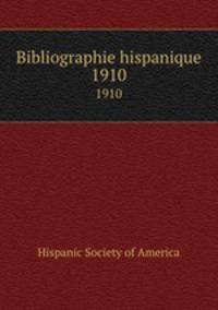 Bibliographie hispanique. 1910