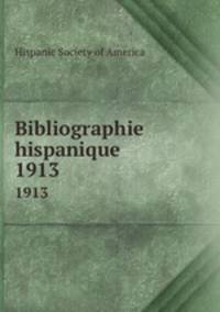 Bibliographie hispanique. 1913