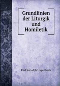 Grundlinien der Liturgik und Homiletik