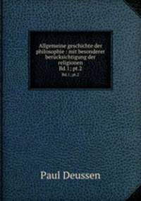 Allgemeine geschichte der philosophie : mit besonderer bercksichtigung der religionen. Bd.1; pt.2