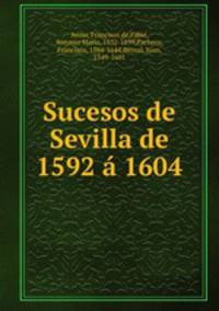 Sucesos de Sevilla de 1592 a 1604