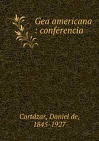 Gea americana : conferencia