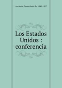 Los Estados Unidos : conferencia