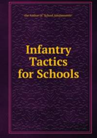 Infantry Tactics for Schools