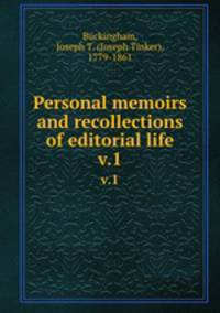 Personal memoirs and recollections of editorial life. v.1