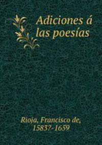 Adiciones a las poesias