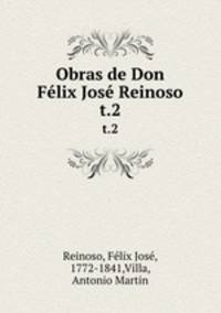 Obras de Don Flix Jos Reinoso. t.2