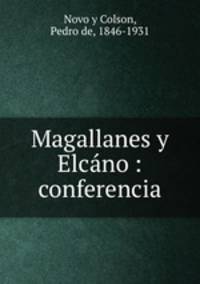 Magallanes y Elcano : conferencia