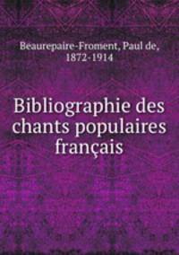 Bibliographie des chants populaires francais