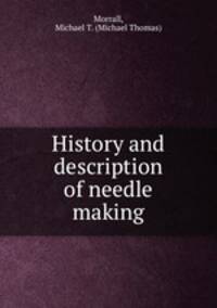 History and description of needle making