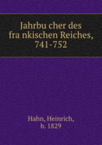 Jahrbu?cher des fra?nkischen Reiches, 741-752