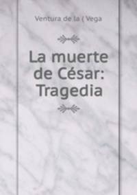 La muerte de Cesar: Tragedia