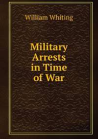 Military Arrests in Time of War