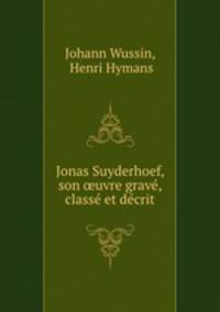 Jonas Suyderhoef, son ?uvre grave, classe et decrit