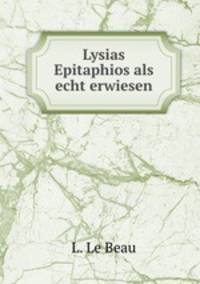 Lysias Epitaphios als echt erwiesen