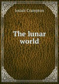 The lunar world