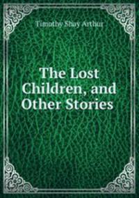 The Lost Children, and Other Stories .