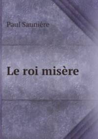 Le roi misere