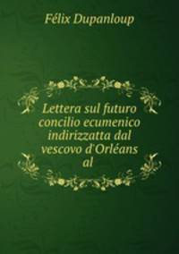 Lettera sul futuro concilio ecumenico indirizzatta dal vescovo d