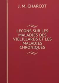 LECONS SUR LES MALADIES DES VIELILLARDS ET LES MALADIES CHRONIQUES
