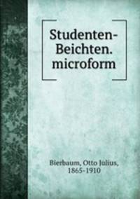 Studenten-Beichten. microform