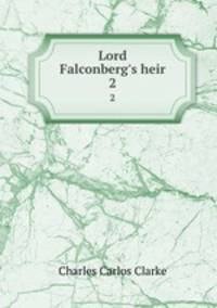Lord Falconberg`s heir. 2