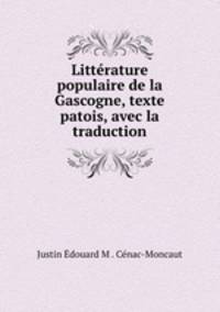 Litterature populaire de la Gascogne, texte patois, avec la traduction
