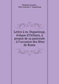 Lettre a m. Dupanloup, eveque d