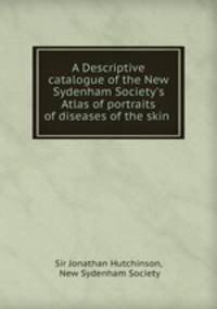 A Descriptive catalogue of the New Sydenham Society