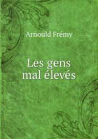 Les gens mal eleves
