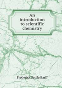 An introduction to scientific chemistry