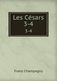 Les Csars. 3-4
