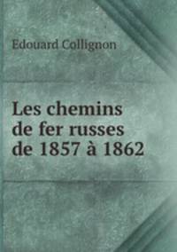 Les chemins de fer russes de 1857 a 1862