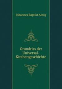 Grundriss der Universal-Kirchengeschichte