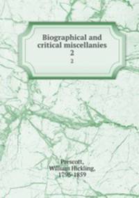 Biographical and critical miscellanies. 2