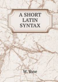 A SHORT LATIN SYNTAX