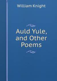 Auld Yule, and Other Poems