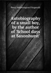 Autobiography of a small boy, by the author of 