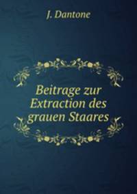 Beitrage zur Extraction des grauen Staares